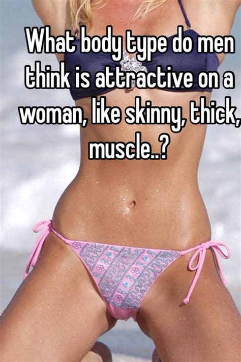 what body type do men think is attractive on a woman like