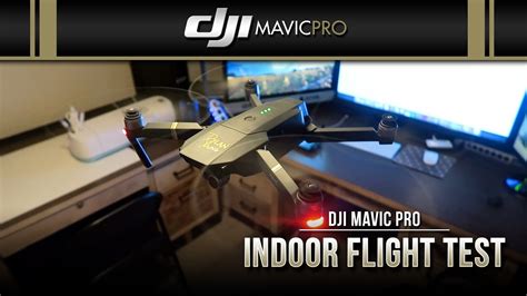 dji mavic pro indoor flight test youtube