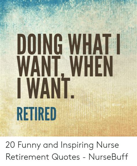 Doing What Want When I Want Retired 20 Funny And Inspiring