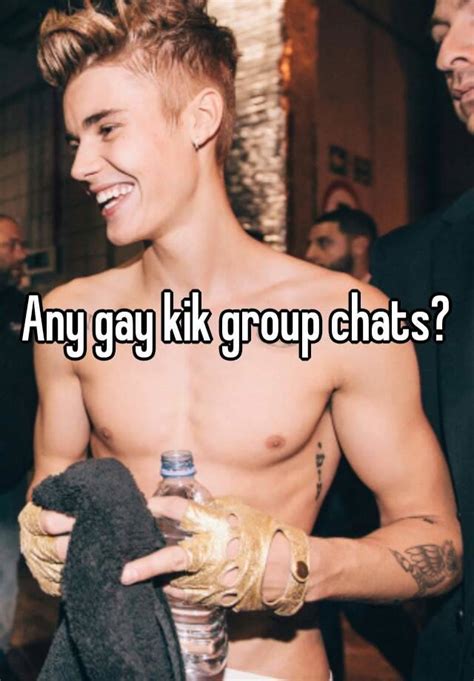 any gay kik group chats