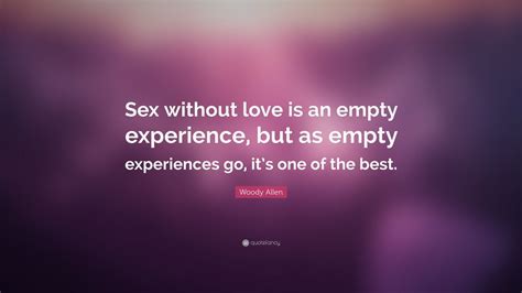 Woody Allen Quote “sex Without Love Is An Empty