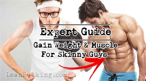 Expert Guide Gain Weight And Muscle For Skinny Guys