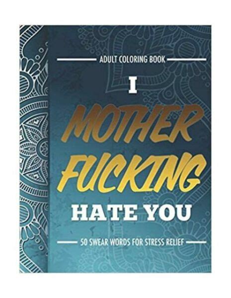 adult coloring book i fucking hate you 50 swear words for stress