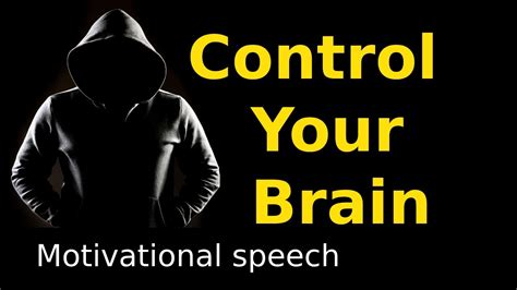 Motivation Control Your Brain Motivational Speech Youtube