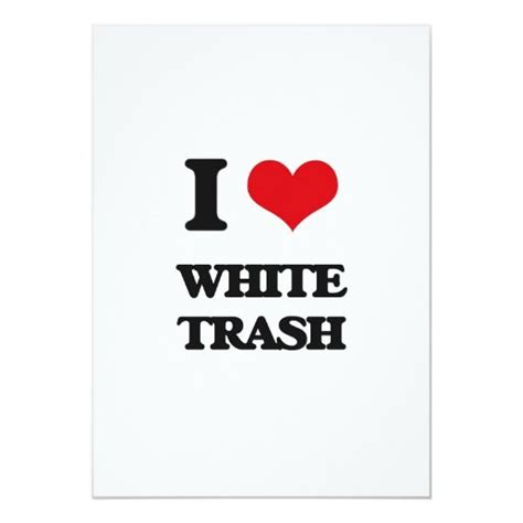 i love white trash card zazzle