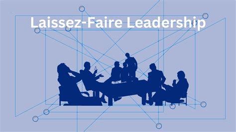laissez faire leadership definition features proscons