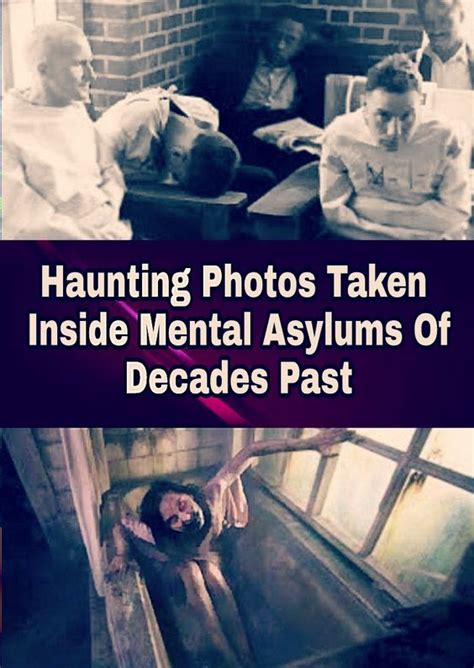 Haunting Photos Taken Inside Mental Asylums Of Decades Past