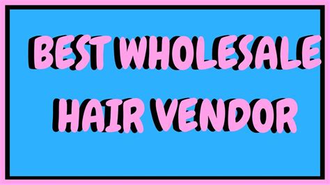 wholesale hair vendors   hair vendors youtube