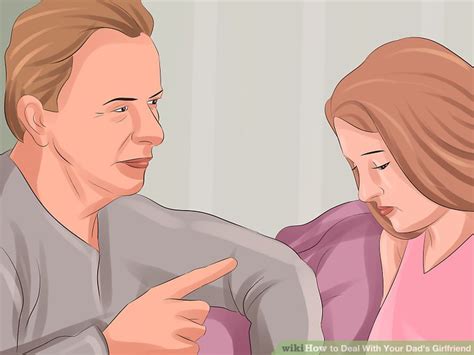 3 ways to deal with your dad s girlfriend wikihow