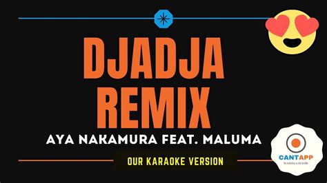 Djadja Remix Aya Nakamura Ft Maluma Karaoke Version Youtube