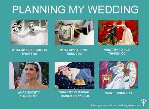 Wedding Planning Meme You Heard It Here First Pinterest