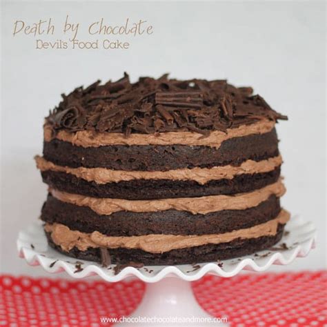 Death By Chocolate Devils Food Cake Chocolate Chocolate