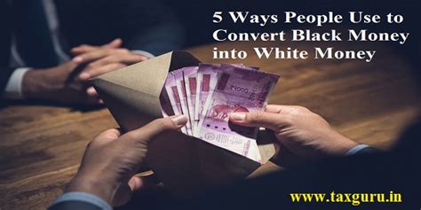 ways people   convert black money  white money