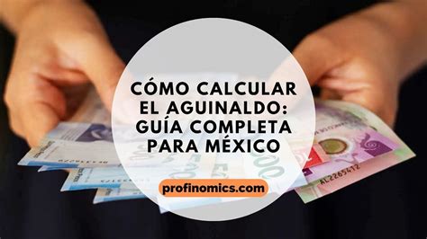Cómo Calcular El Aguinaldo Guía Completa Para México