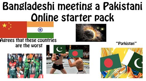 Bangladeshi Meeting A Pakistani Online Starter Pack