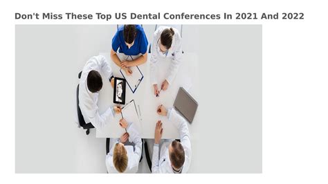Dont Miss These Top Us Dental Conferences In 2021 And 2022 By