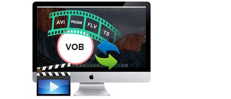 vob video converter on mac convert vobto mp4 mov avi mpg