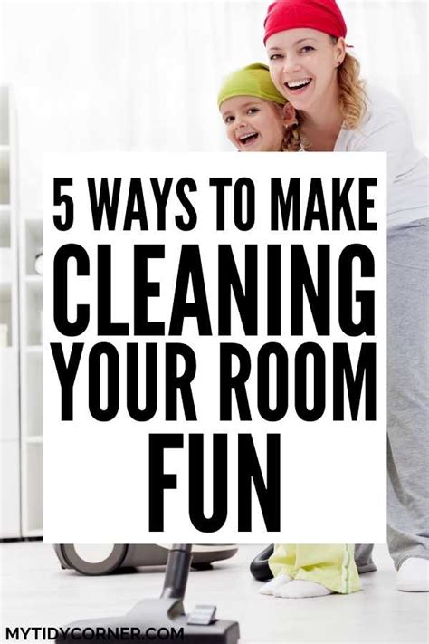how to make cleaning your room fun 5 simple ways