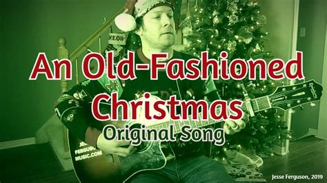 An Old Fashioned Christmas Original Song Youtube