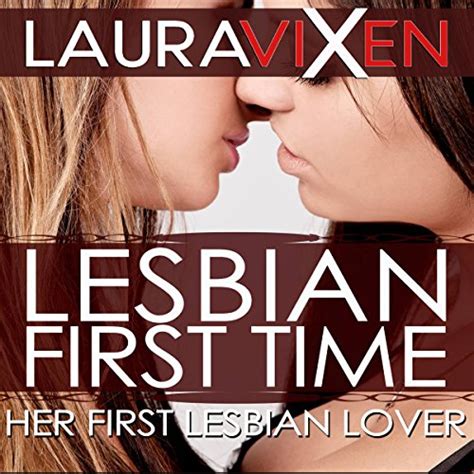 Lesbian First Time Her First Lesbian Lover Audiobook Laura Vixen