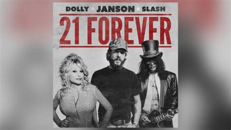 Chris Janson Dolly Parton And Slash Know We Cant Be “21 Forever” 97