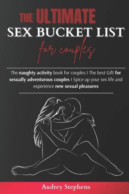 the ultimate sex bucket list for couples the naughty activity book for