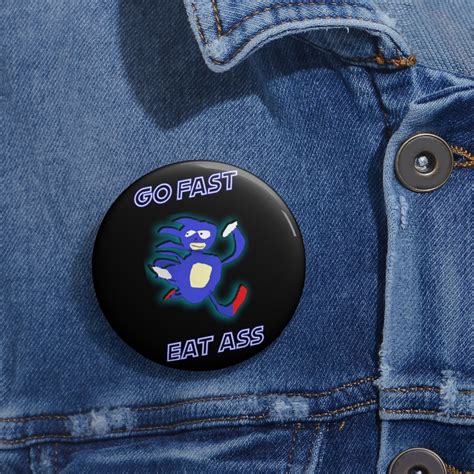 Go Fast Eat Ass Funny Pin Sanic Meme Buttons Etsy