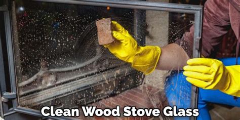 wood stove glass clean  easy ways