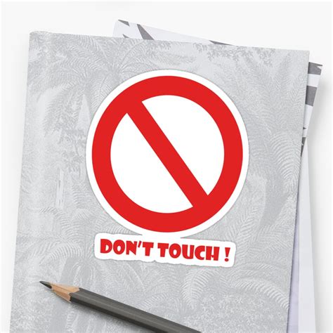 dont touch stickers  missnmn redbubble