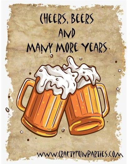Cheers Beers Years Birthday Meme Happy Birthday Beer Happy Birthday