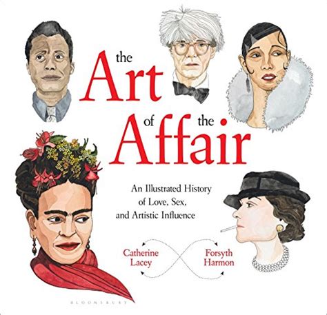 The Art Of The Affair An Illustrated History Of Love Sex And