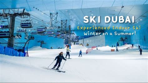 ski dubai  worlds  ski resort winter   summer  dubai