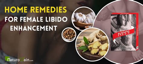 10 Home Remedies For Female Libido Enhancement Increase Sex Drive