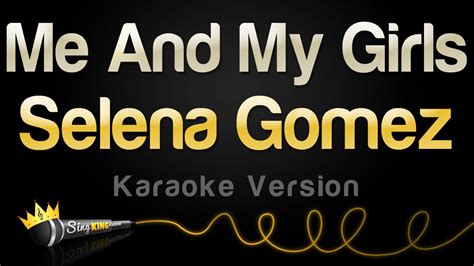 selena gomez me and my girls karaoke version youtube