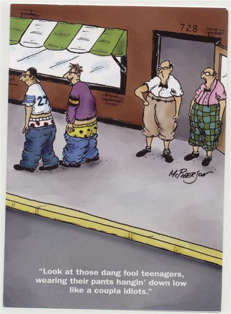 old age jokes or humour for the chronologically ted your choice sagging pants