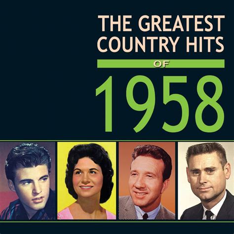 the greatest country hits of 1958 various artists songs reviews