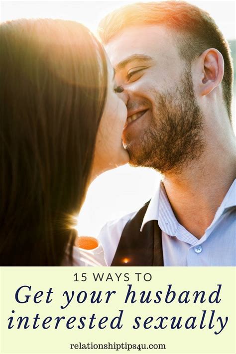 Get Your Husband Interested Sexually 21 Proven Ways Intimacy Issues