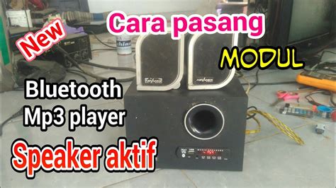 memasang modul mp bluetooth  speaker aktif bagi pemula youtube