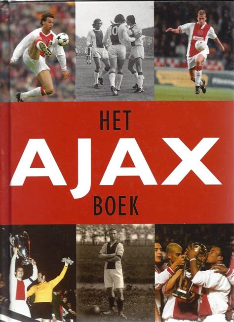 het ajax boek rijke historie van ajax chronologisch gepresenteerd