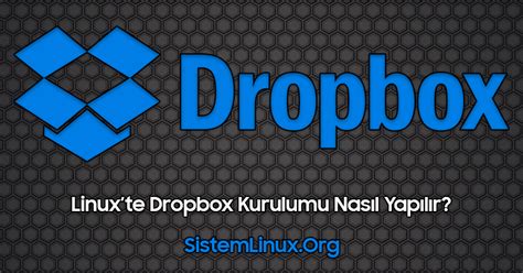 linuxte dropbox kurulumu nasil yapilir sistemlinuxorg gnulinux oezguer yazilim ve acik kaynak