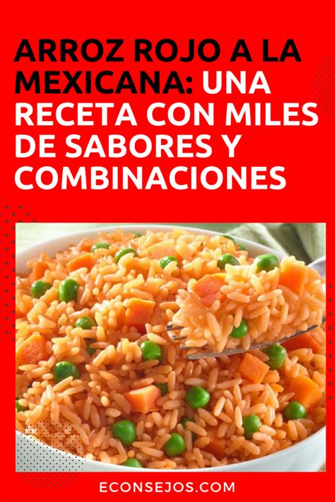 Aprende A Preparar Un Delicioso Arroz Rojo A La Mexicana