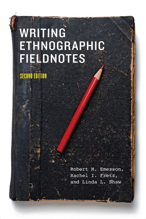 writing ethnographic fieldnotes  edition  robert  emerson