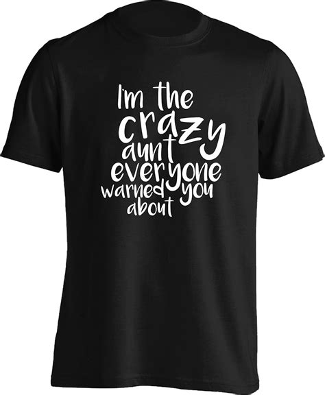 i m the crazy aunt everyone warned you about t shirt small 2xl