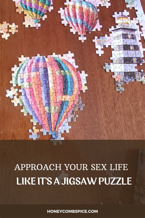 Approach Your Sex Life Like It’s A Jigsaw Puzzle Honeycomb And Spice