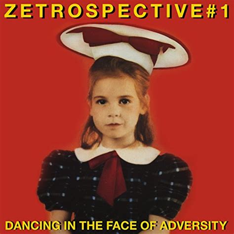 Zetrospective 1 Dancing In The Face Of Adversity Von Various Artists