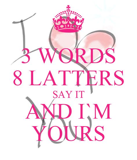 3 words 8 latters say it and i`m yours poster