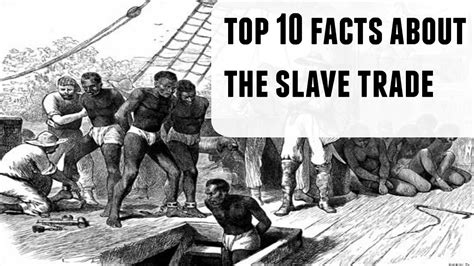 top 10 shocking facts about the slave trade youtube