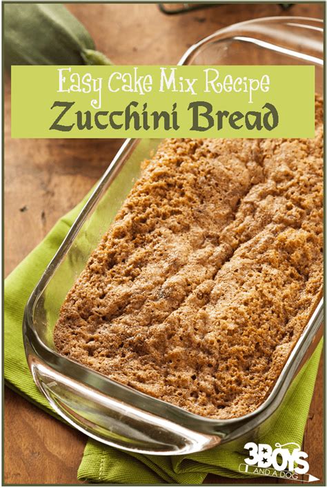 easy cake mix recipes zucchini bread  boys   dog