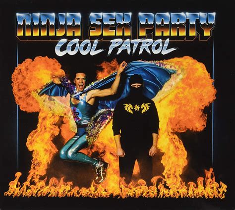ninja sex party cool patrol music