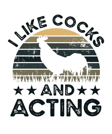 I Like Cocks And Acting Funny Chicken T Digital Art By Qwerty